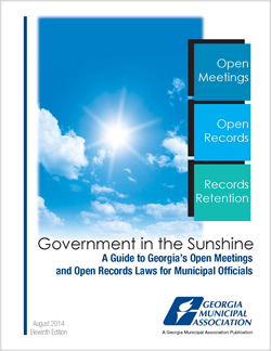 Government in the Sunshine: A Guide to Georgia's Open Meetings and Open Records Laws for Municipal Officials